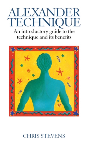 Book cover of Alexander Technique by Chris Stevens