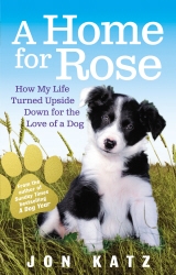 Book cover of A Home for Rose by Jon Katz