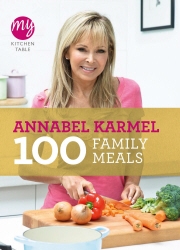 Book cover of My Kitchen Table: 100 Family Meals by Annabel Karmel