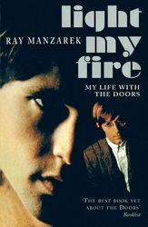 Book cover of Light My Fire - My Life With The Doors by Ray Manzarek