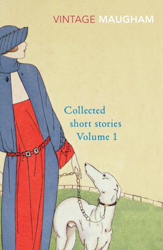 Book cover of Collected Short Stories Volume 1 by W. Somerset Maugham