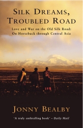 Book cover of Silk Dreams, Troubled Road by Jonny Bealby