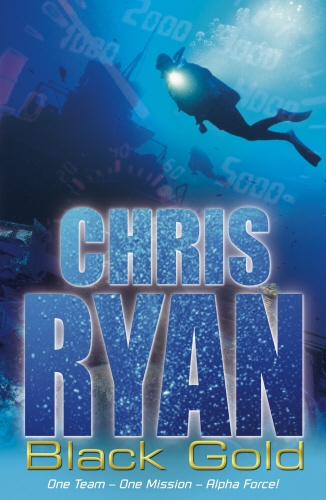 Book cover of #9 - Alpha Force: Black Gold by Chris Ryan