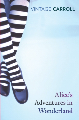 Book cover of Alice's Adventures in Wonderland and Through the Looking Glass by Lewis Carroll