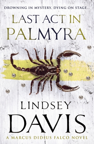 Book cover of #6 - Last Act In Palmyra by Lindsey Davis