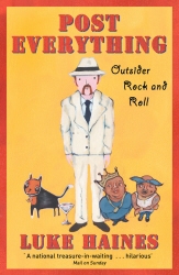 Book cover of Post Everything by Luke Haines