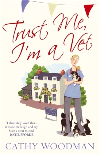 Book cover of #1 - Trust Me, I'm a Vet by Cathy Woodman