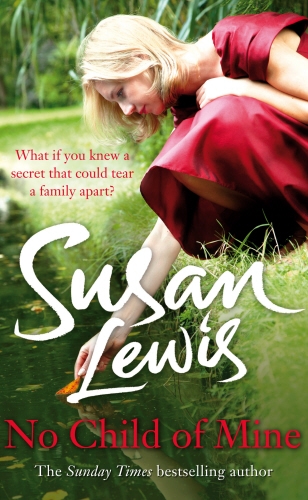 Book cover of #1 - No Child of Mine by Susan Lewis
