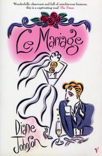 Book cover of Le Mariage by Diane Johnson