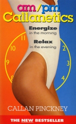 Book cover of Am-Pm Callanetics by Callan Pinckney