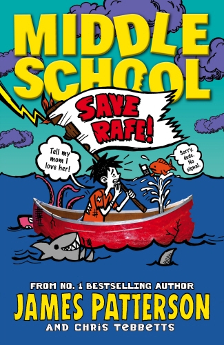 Book cover of Middle School: Save Rafe! by James Patterson