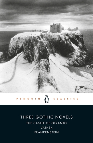 Book cover of Three Gothic Novels by Horace Walpole, Mary Shelley, William Beckford
