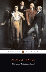 Book cover of The Gods Will Have Blood by Anatole France, Frederick Davies