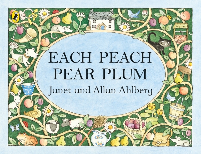Book cover of Each Peach Pear Plum by Janet Ahlberg, Allan Ahlberg