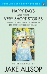 Book cover of Happy Days And Other Very Short Stories by Jake Allsop