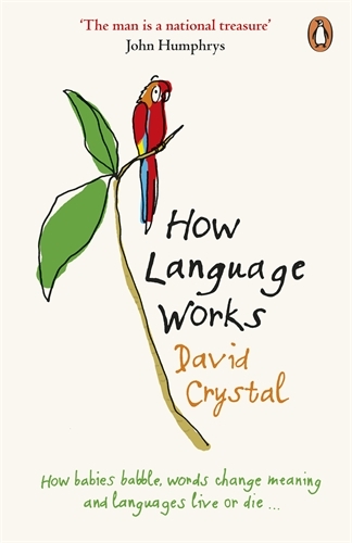 Book cover of How Language Works by David Crystal