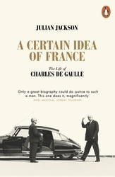 Book cover of A Certain Idea of France by Julian Jackson
