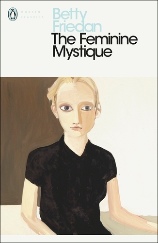 Book cover of The Feminine Mystique by Betty Friedan