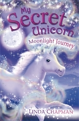 Book cover of My Secret Unicorn: Moonlight Journey by Linda Chapman