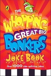 Book cover of The Whopping Great Big Bonkers Joke Book by Puffin Books