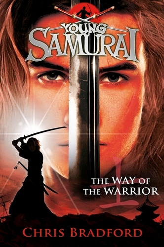 Book cover of #1 - The Way of the Warrior (Young Samurai, Book 1) by Chris Bradford