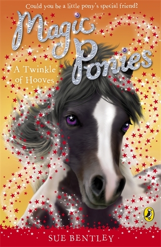 Book cover of #3 - Magic Ponies: A Twinkle of Hooves by Sue Bentley