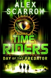 Book cover of TimeRiders: Day of the Predator (Book 2) by Alex Scarrow