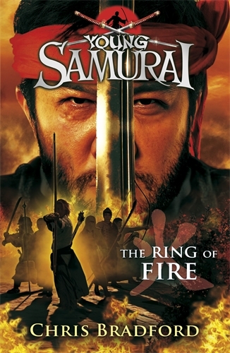 Book cover of #6 - The Ring of Fire (Young Samurai, Book 6) by Chris Bradford
