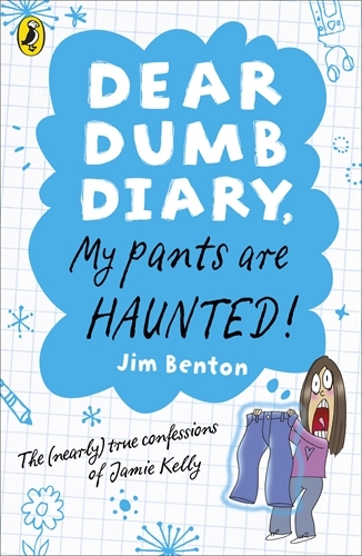 Book cover of Dear Dumb Diary: My Pants are Haunted by Jim Benton