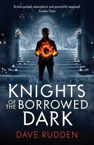 Book cover of Knights of the Borrowed Dark (Knights of the Borrowed Dark Book 1) by Dave Rudden
