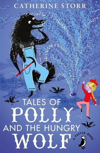 Book cover of Tales of Polly and the Hungry Wolf by Catherine Storr