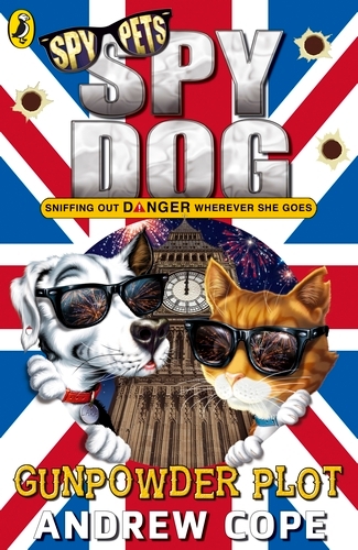 Book cover of #12 - Spy Dog: The Gunpowder Plot by Andrew Cope