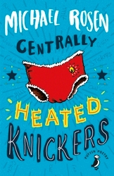 Book cover of Centrally Heated Knickers by Michael Rosen