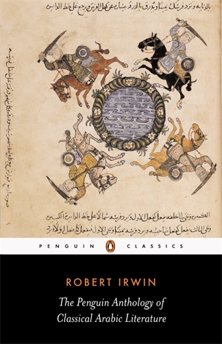 Book cover of The Penguin Anthology of Classical Arabic Literature by Robert Irwin
