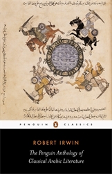Book cover of The Penguin Anthology of Classical Arabic Literature by Robert Irwin