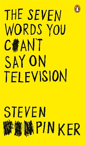 Book cover of The Seven Words You Can't Say on Television by Steven Pinker