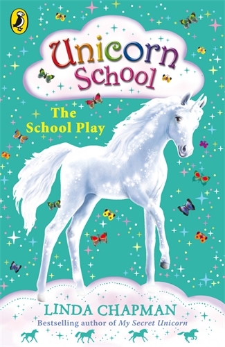 Book cover of #4 - Unicorn School: The School Play by Linda Chapman