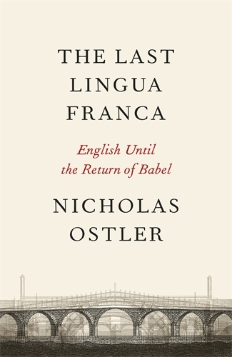Book cover of The Last Lingua Franca by Nicholas Ostler