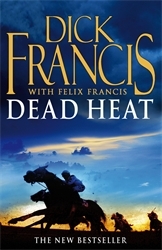 Book cover of Dead Heat by Dick Francis, Felix Francis