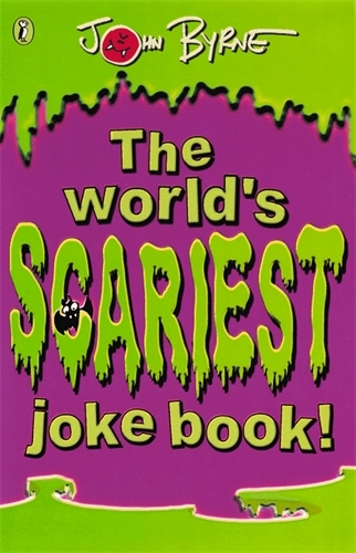 Book cover of The World's Scariest Jokebook by John Byrne