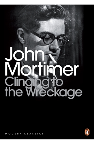 Book cover of CLINGING TO THE WRECKAGE by John Mortimer