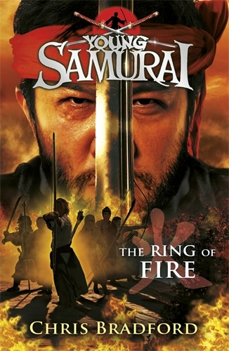 Book cover of The Ring of Fire (Young Samurai, Book 6) by Chris Bradford