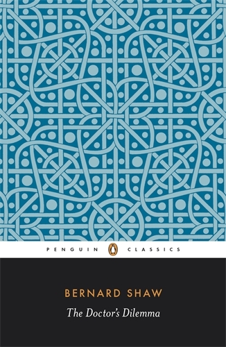Book cover of The Doctor's Dilemma by George Bernard Shaw