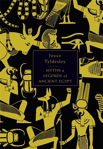 Book cover of The Penguin Book of Myths and Legends of Ancient Egypt by Joyce Tyldesley