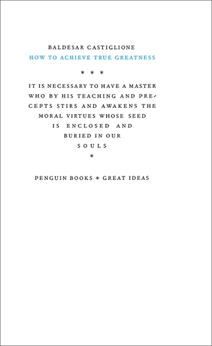 Book cover of How to Achieve True Greatness by Baldesar Castiglione