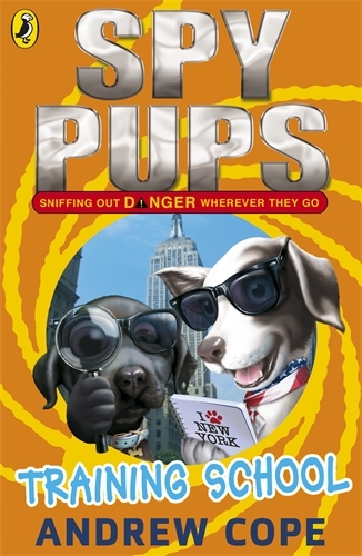 Book cover of Spy Pups: Training School by Andrew Cope