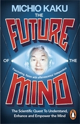 Book cover of The Future of the Mind by Michio Kaku
