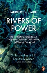 Book cover of Rivers of Power by Laurence C. Smith