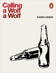 Book cover of Calling a Wolf a Wolf by Kaveh Akbar