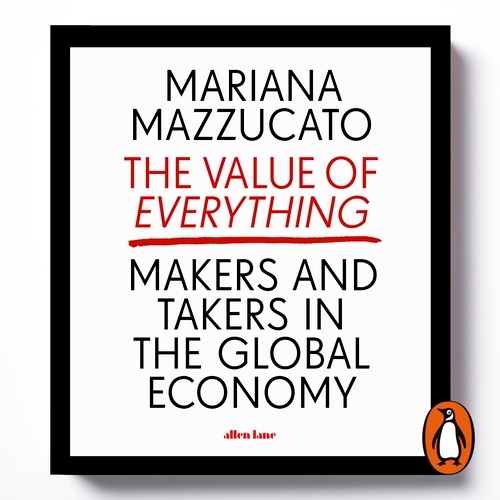 Book cover of The Value of Everything by Mariana Mazzucato